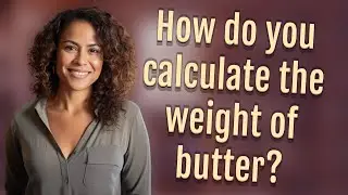 How do you calculate the weight of butter?