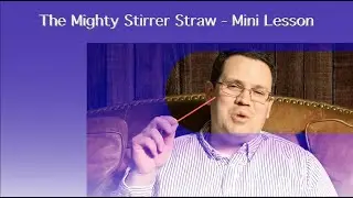 Starting to use the mighty stirrer straw mini lesson