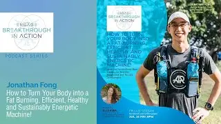 Jonathan Fong | Turn Your Body Into a Fat Burning, Efficient, Healthy, and Energetic Machine