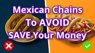 WORST Mexican Chains You Should NEVER Try (And 2 That Are ACTUALLY Great)