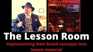 The Lesson Room  -  Concepts from New Breed applied to the Drum Set
