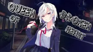 Nightcore - Queen of Broken Heart (Female Version) - Lyrics