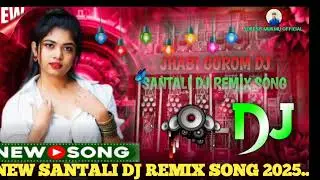 NEW SANTALI DJ SONG JHABI GOROM 2025