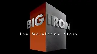Big Iron: The Mainframe Story