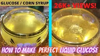 Very Useful Homemade Liquid Glucose Syrup | Corn/Sugar Syrup | Recipe To Use For Mithaiyan & Baking