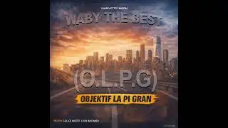 Waby The Best - O.L.P.G (Objektif La Pi Gran)
