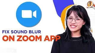 How to Fix Sound Blur on Zoom App (2025 GUIDE)