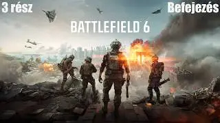 Ne lőj! - Battlefield 6 Végigjátszás #3 (Befejezés) Ps5 #Battlefield6