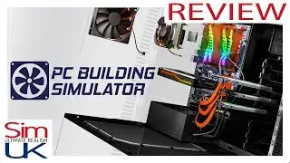 Is it Any Better? PC Building Simulator Review Sim UK