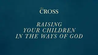 Raising Your Children in the Ways of God - Miki Hardy