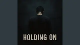 Holding On