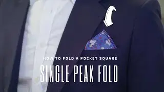 The Single Peak Fold - How to Fold a Pocket Square | Handkerchief Fold Tutorial