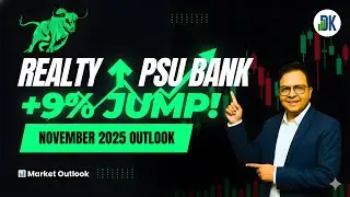 📈 Nifty Realty & PSU Bank SURGE! November 2025 Market Outlook | DK Sinha&rsquo;s Deep Dive