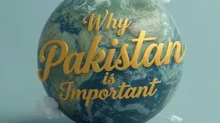 Why Pakistan Is Important Geopolitically?