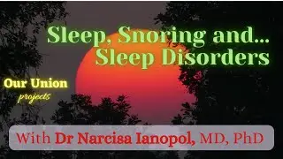 Sleep, Snoring and Sleep Disorders with Dr Narcisa Ianopol