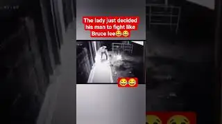 The lady just decided his man to fight like Bruce lee😂😂