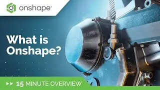 Onshape Explained in 15 Minutes