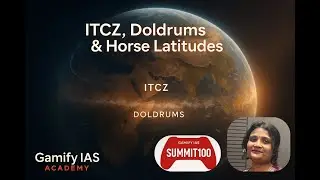 ITCZ, Doldrums & Horse Latitudes Explained | Gargi Ma&rsquo;am | UPSC Geography | Gamify IAS Summit 100