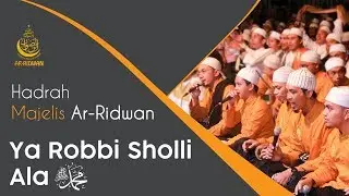Ya Robbi Sholli Ala Muhammad - Majelis Ta'lim Wal Maulid Ar Ridwan