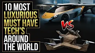 10 Most Luxurious MUST HAVE Technology Around The World 2020