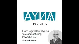 Rob Bodor: From Digital Prototyping to Manufacturing Powerhouse