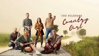 The Wildcard - Country Girl [Lyric Video]