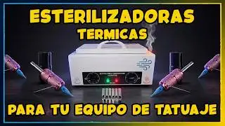 Como Esterilizar Grips, Puntas y Equipo Para Tatuar Con Esterilizadoras Termicas - Higiene Al Tatuar