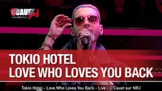 Tokio Hotel - Love Who Loves You Back - Live - C'Cauet sur NRJ