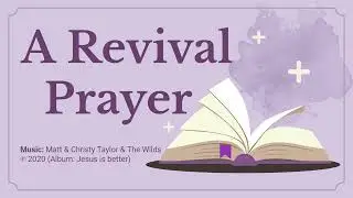 A Revival Prayer - Matt & Christy Taylor & The Wilds (Lyrics)