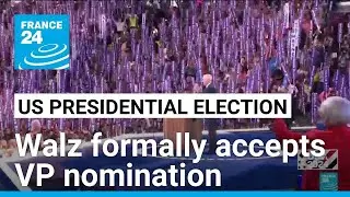 Tim Walz formally accepts nomination as Harris running mate &bull; FRANCE 24 English