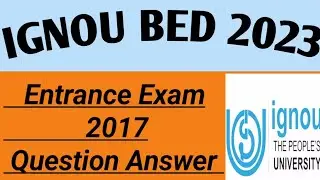 IGNOU bed 2017 entrance exam questions paper with answer... repeated questions....