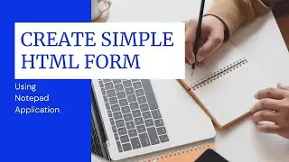 Simple HTML Form using Notepad Application