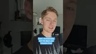 How I Accidentally Did The Best Job Inteview Ever