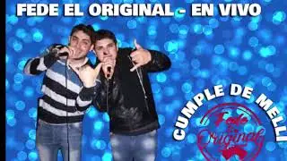 FEDE EL ORIGINAL - CUMPLE DE MELLI - (COVER) - EN VIVO.