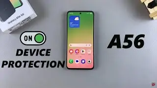 How To Enable Device Protection On Samsung Galaxy A56