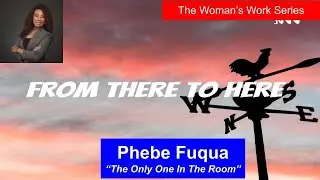 Phebe Fuqua - 'Women's Work' Series part 1