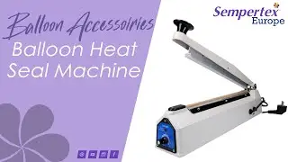 How to Use a Balloon Heat Seal Machine | Balloon Accessoiries