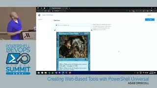 PSHSummit 2022 - Creating Web-Based Tools with PowerShell Universal by Adam Driscoll