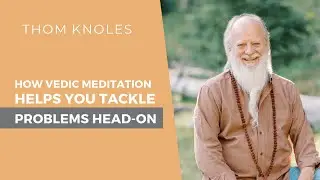 How Vedic Meditation Helps You Tackle Problems Head-On