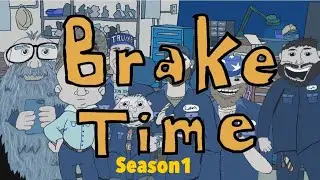 Brake Time Season 1 (Long episode)