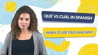 Qué vs Cuál in Spanish: When to Use Each and Why