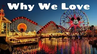 The Disney Parks: Why We Love Disney's California Adventure Park