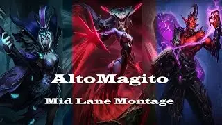 AltoMagito Mid Laner Montage #9 - League Of Legends