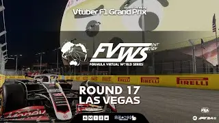 Vtuber F1 Grand Prix 2025 FVWS Round17 Las Vegas Grand Prix: Esports Sim Racing