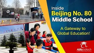 Inside Beijing No. 80 Middle School &ndash; A Gateway to Global Education!