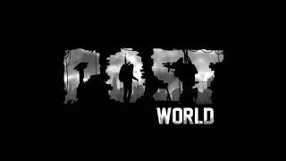 POST WORLD: ПЕРВЫЙ ВЗГЛЯД