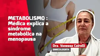 Síndrome metabólica na menopausa: o que muda no corpo