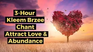 Kleem Brzee 3-Hour Chant for Attraction, Prosperity & Wealth