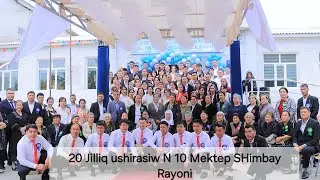 20 Jilliq ushirasiw N 10 Mektep SHimbay Rayoni.