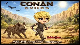 Conan Exiles #22 Mit Bernhard unterwegs  [Deutsch german Gameplay]